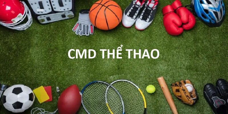 Những môn thể thao hấp dẫn trong sảnh CMD mà bạn không thể bỏ qua